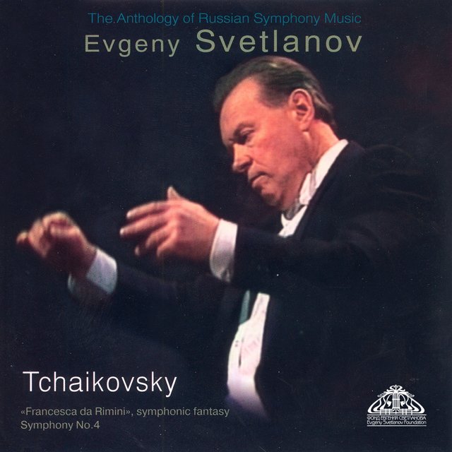 Tchaikovsky: Francesca da Rimini & Symphony No. 4
