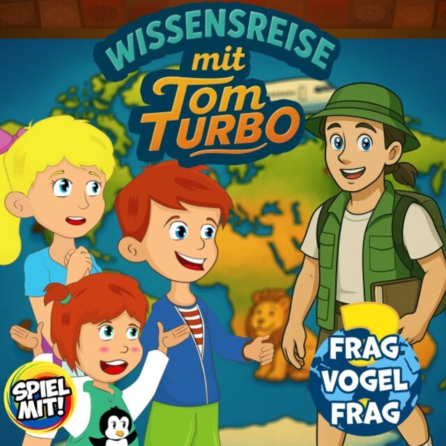 Frag Vogel frag - Wissensreise mit Tom Turbo (Hörspiel-Intro)