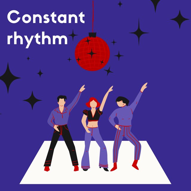 Constant rhythm