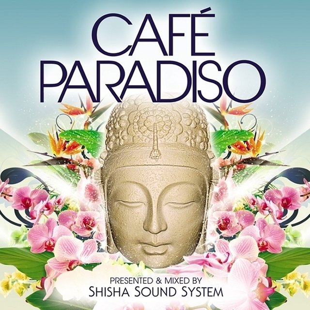 Café Paradiso - Luxury Chilled Grooves - Compiled By Shisha Sound System