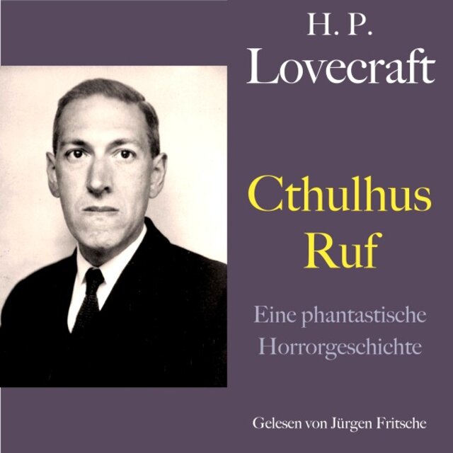 H. P. Lovecraft: Cthulhus Ruf (Eine phantastische Horrorgeschichte)