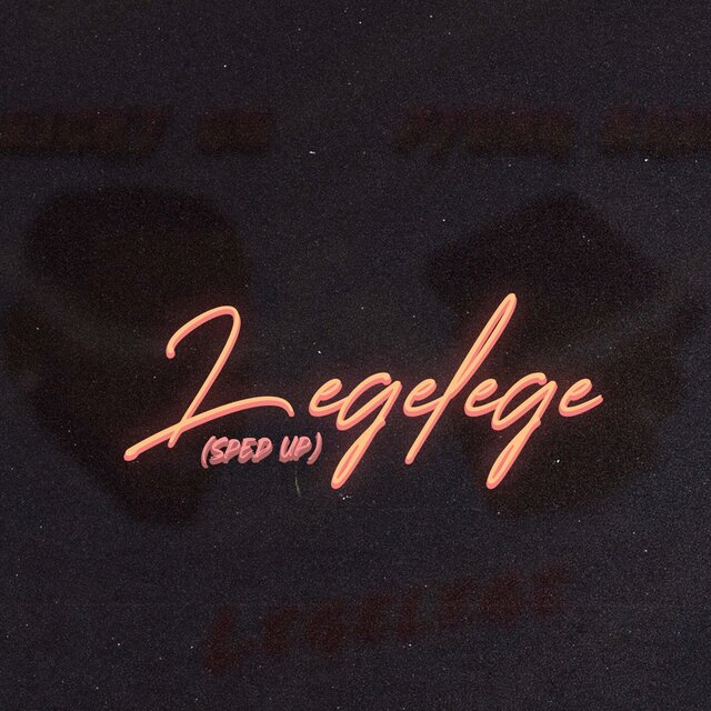 Legelege (Sped Up)