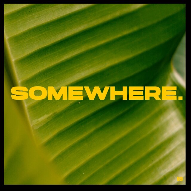 SOMEWHERE.