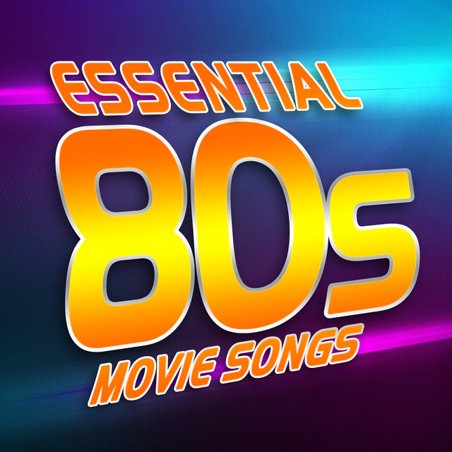 Essential 80s Movie Songs
