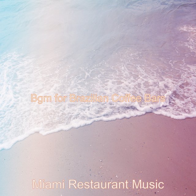 Bgm for Brazilian Coffee Bars