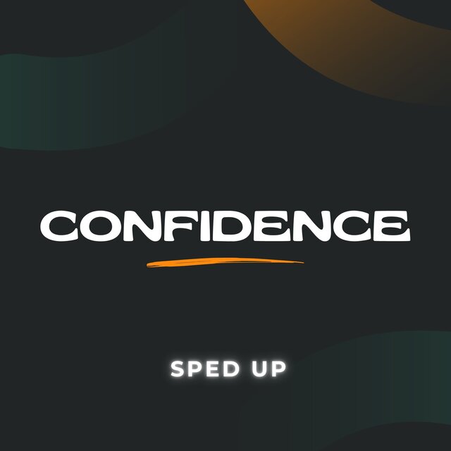 It's All About Confidence Baby (Confidence) [Sped]