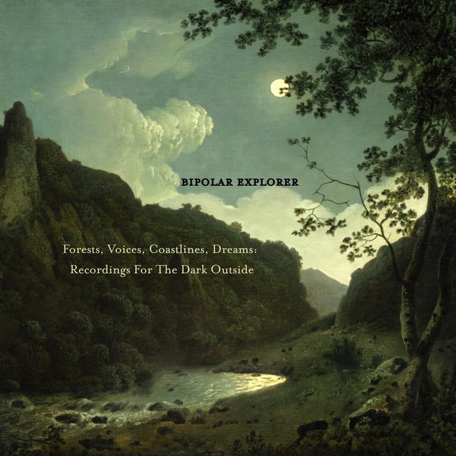 Forests, Voices, Coastlines, Dreams: Recordings for the Dark Outside