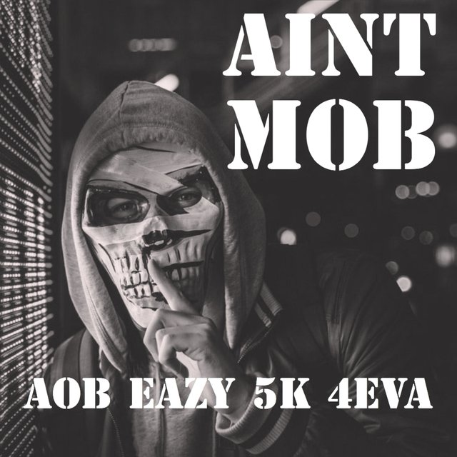 Ain't Mob (feat. 5k & 4eva)