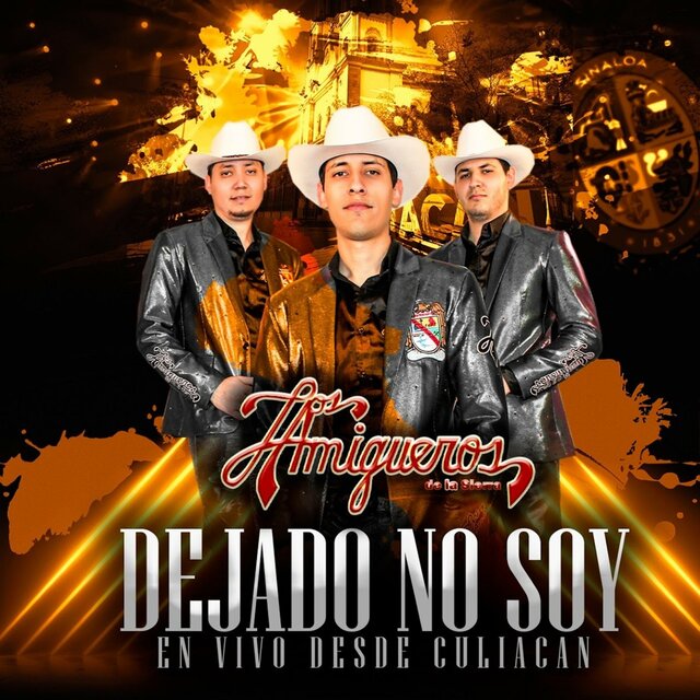 Dejado No Soy (En Vivo Desde Culiacan)
