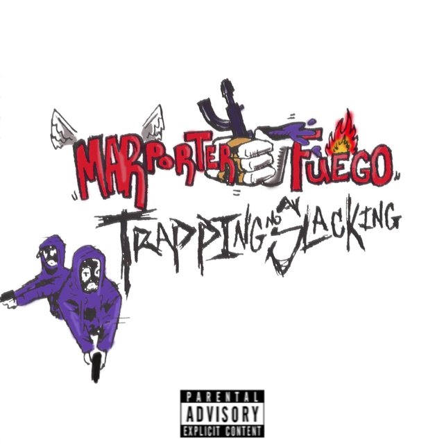 Trappin' No Slackin' (feat. Fuegoo)