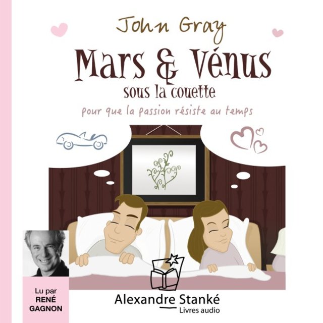Mars et Vénus sous la couette (Pour que la passion résiste au temps)