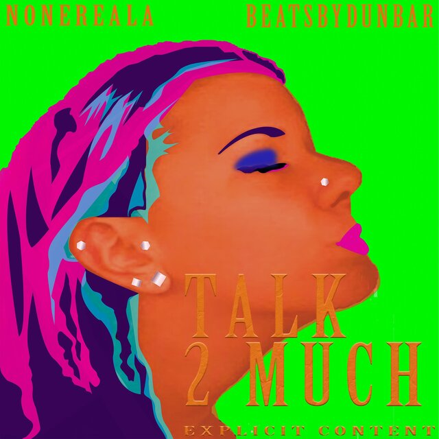 Talk 2 Much (feat. Beats By DunBar)