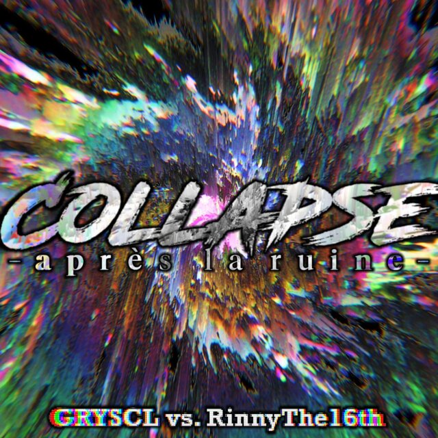 Collapse -après la ruine- (feat. RinnyThe16th)