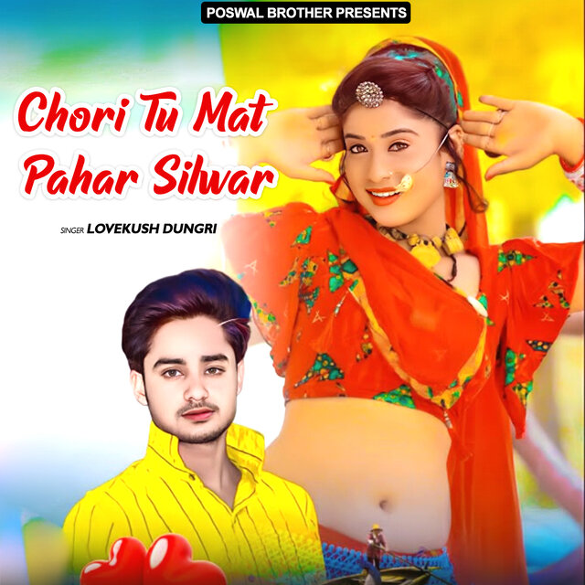 Chori Tu Mat Pahar Silwar