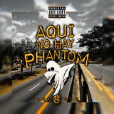 Aquí No Hay Phantom