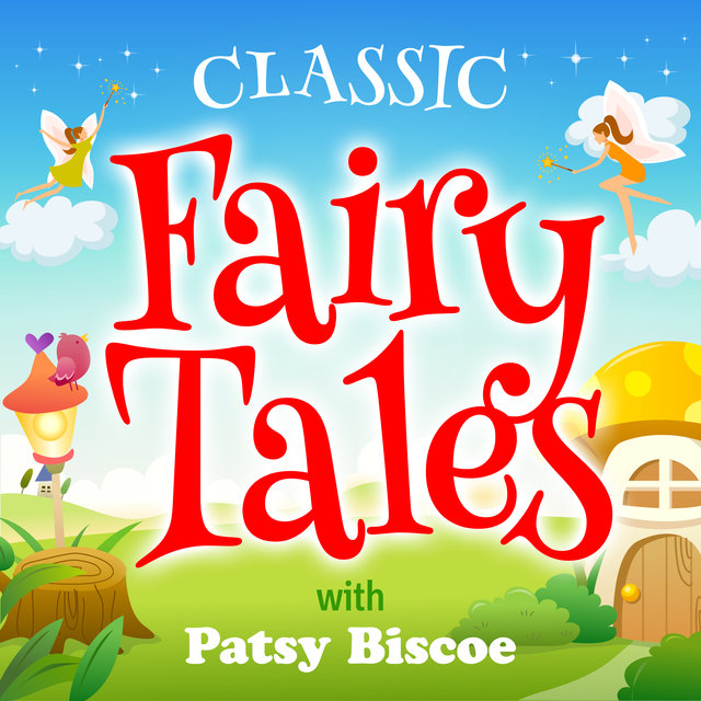 Classic Fairy Tales with Patsy Biscoe