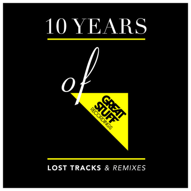 10 Years of Great Stuff - Lost Tracks & Remixes