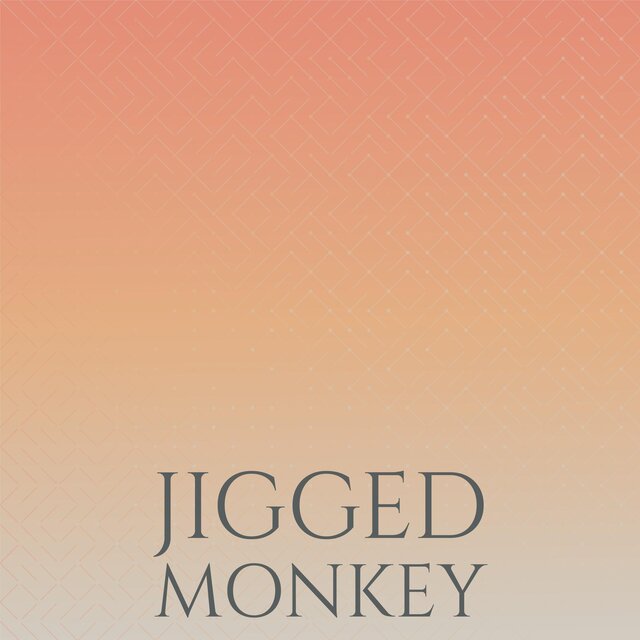 Jigged Monkey