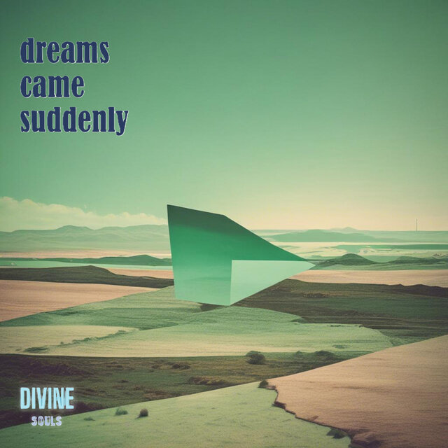 Dreams Came Suddenly