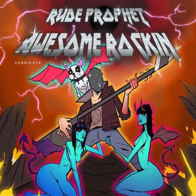 Rude Prophet, Awesome Rockin
