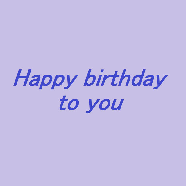 Happy birthday to you