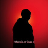 Friends or Foe II