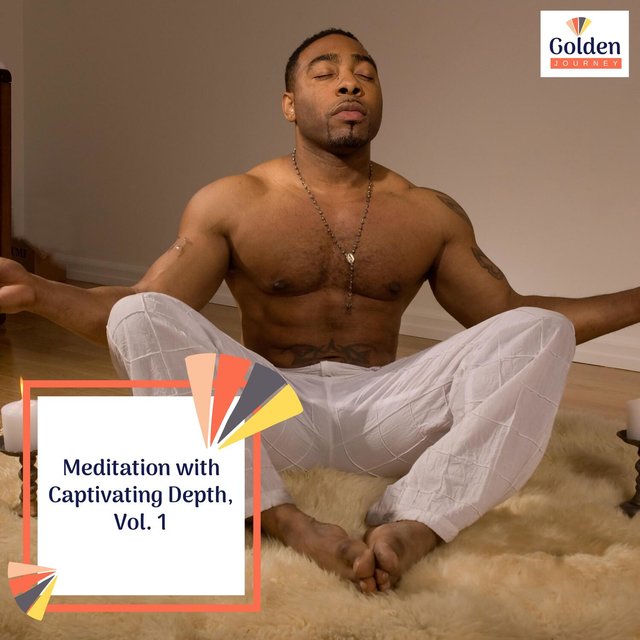 Meditation with Captivating Depth, Vol. 1