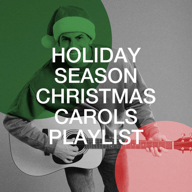 Holiday Season Christmas Carols Playlist