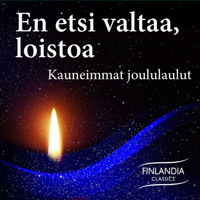 En etsi valtaa loistoa (Kauneimmat joululaulut)