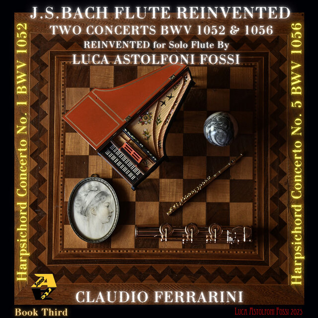 J. S. Bach: Two concerts for Harpsichord, BWV 1052 & 1056 (REINVENTED for Solo Flute by Luca Astolfoni Fossi)