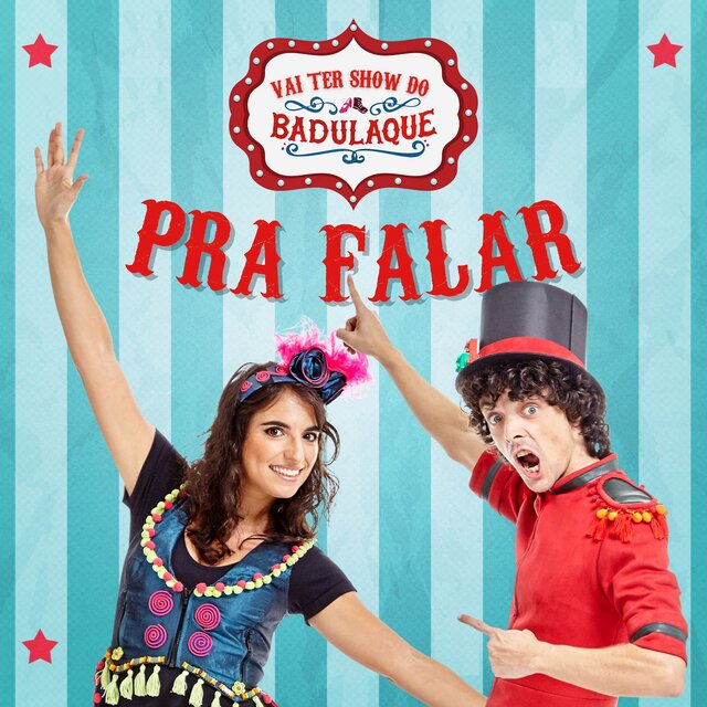 Vai Ter Show do Badulaque Pra Falar