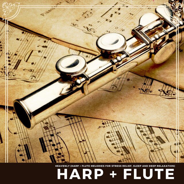 Heavenly (Harp + Flute Melodies for Stress Relief, Sleep and Deep Relaxation)