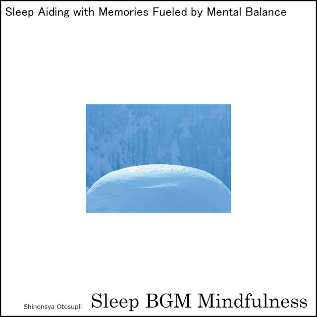 Sleep Aiding with Memories Fueled by Mental Balance