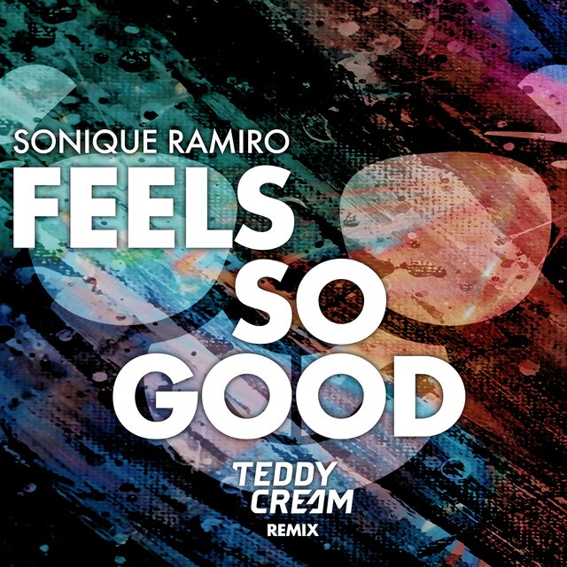 Feels So Good (Sonique vs. Ramiro) [Teddy Cream Remix]