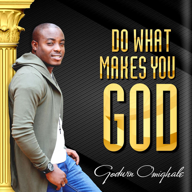 Do What Makes You God