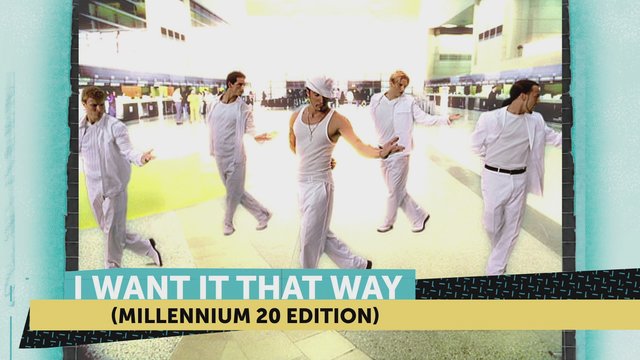 I Want It That Way (Millennium 20 Edition)