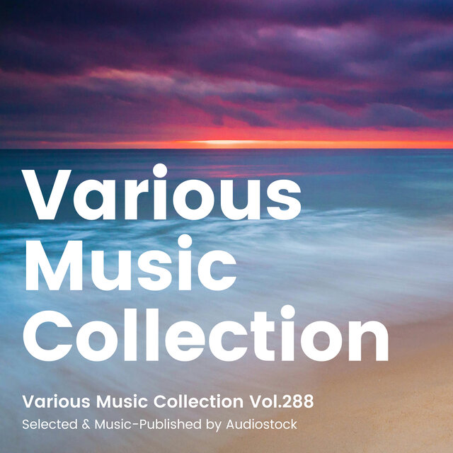 Various Music Collection Vol.288 -Selected & Music-Published by Audiostock-