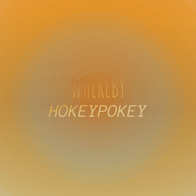 Whereby Hokeypokey