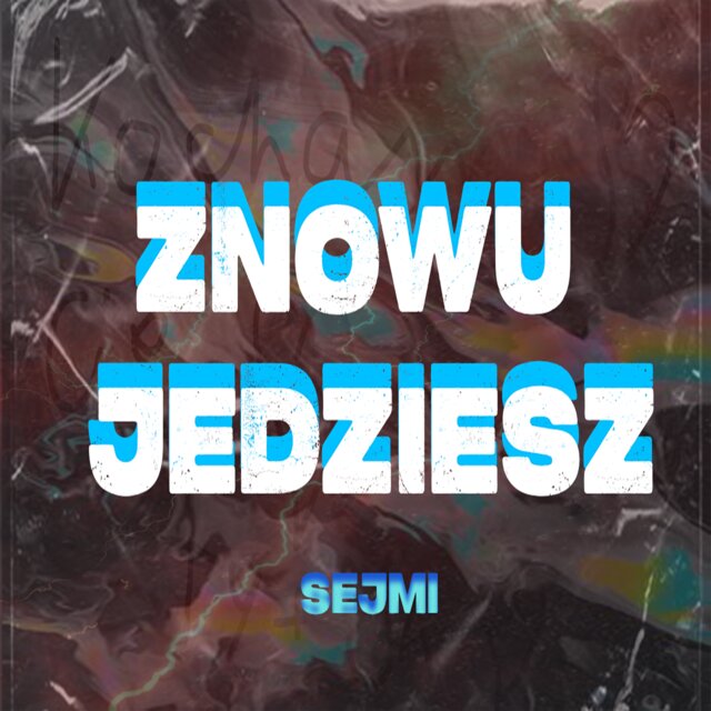 ZNOWU JEDZIESZ