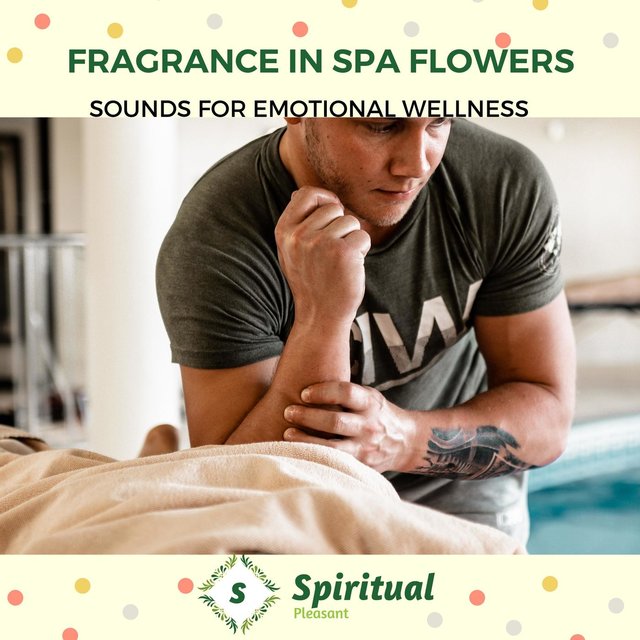 Fragrance In Spa Flowers - Sounds For Emotional Wellness