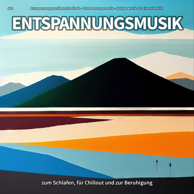 #01 Entspannungsmusik zum Schlafen, für Chillout und zur Beruhigung