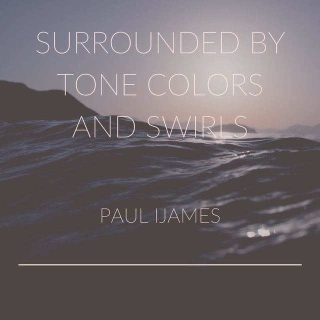 Surrounded by Tone Colors and Swirls