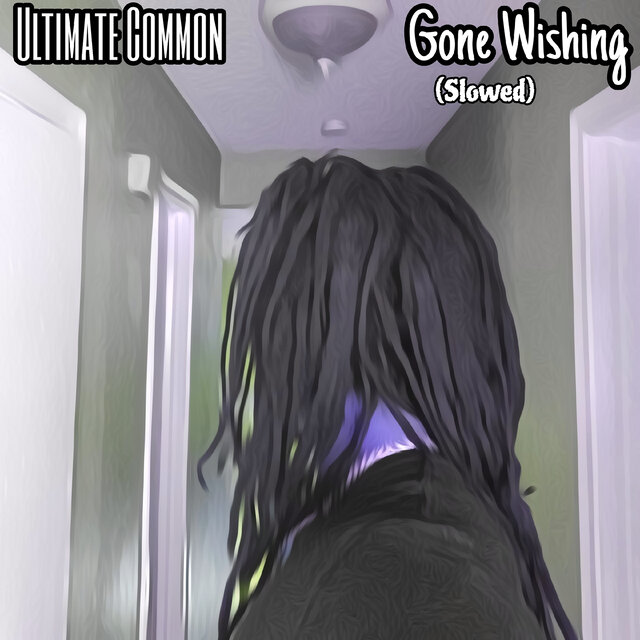 Gone Wishing (Slowed)