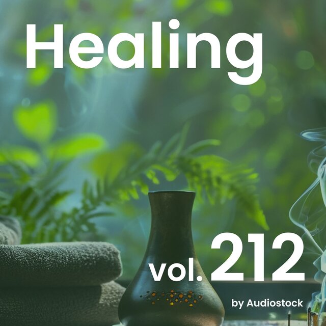 ヒーリング, Vol. 212 -Instrumental BGM- by Audiostock