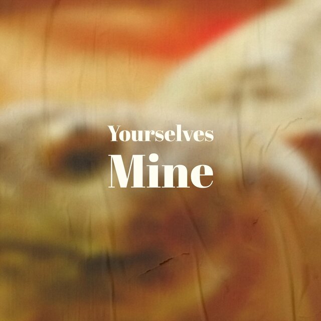 Yourselves Mine