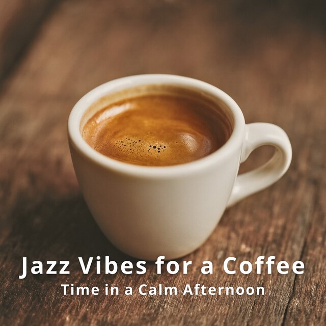 Jazz Vibes for a Coffee Time in a Calm Afternoon
