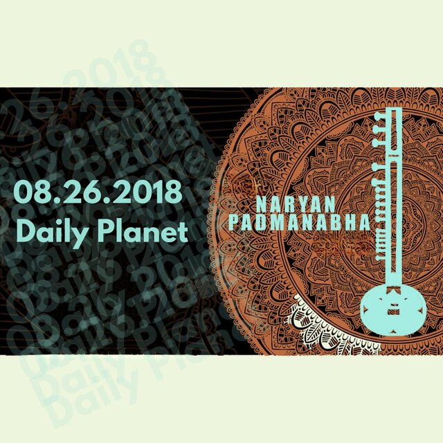 Naryan Padmanabha Live: 08​.​26​.​2018 at Daily Planet