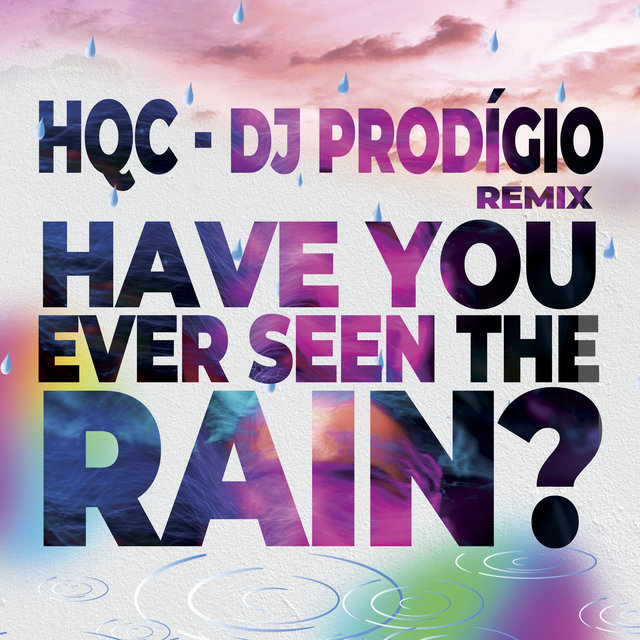 Have you ever seen the rain