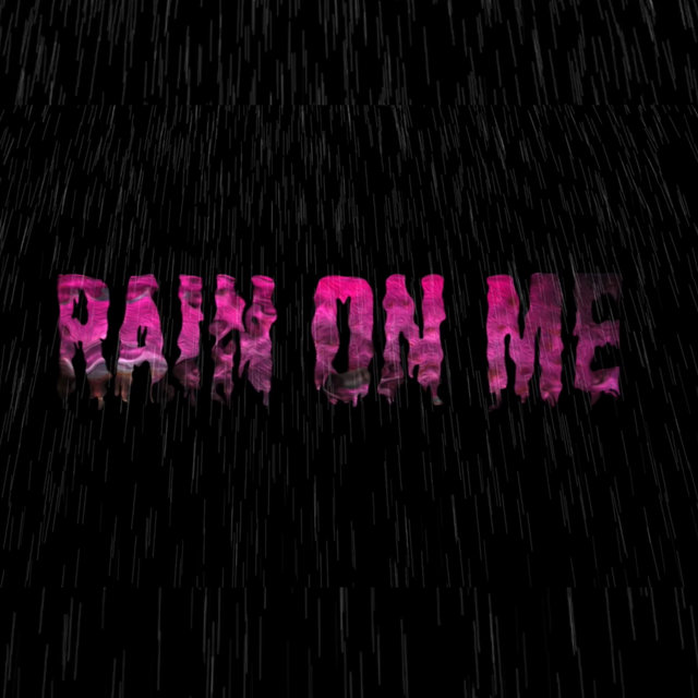 Rain on Me