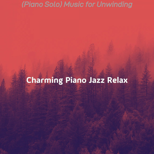 (Piano Solo) Music for Unwinding